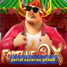 portal zacarias pitbull